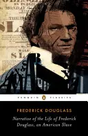 Narațiunea vieții lui Frederick Douglass, un sclav american - Narrative of the Life of Frederick Douglass, an American Slave