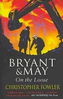 Bryant și May în libertate - (Bryant & May Book 7) - Bryant and May On The Loose - (Bryant & May Book 7)