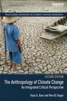 Antropologia schimbărilor climatice: O perspectivă critică integrată - The Anthropology of Climate Change: An Integrated Critical Perspective