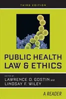 Dreptul și etica sănătății publice: Un lector - Public Health Law and Ethics: A Reader