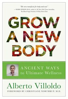 Grow a New Body: How Spirit and Power Plant Nutrients Can Transform Your Health
