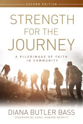 Strength for the Journey, ediția a doua: Un pelerinaj al credinței în comunitate - Strength for the Journey, Second Edition: A Pilgrimage of Faith in Community