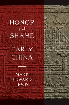 Onoare și rușine în China timpurie - Honor and Shame in Early China
