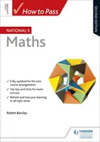 How to Pass National 5 Maths, ediția a doua - How to Pass National 5 Maths, Second Edition