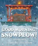 Bună dimineața, plug de zăpadă! - Good Morning, Snowplow!