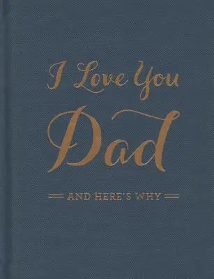 Te iubesc, tată: Și iată de ce - I Love You Dad: And Here's Why