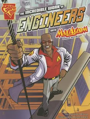 Incredibila muncă a inginerilor cu Max Axiom, Super Scientist - The Incredible Work of Engineers with Max Axiom, Super Scientist