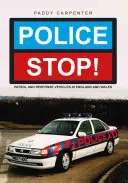 Police Stop!: Vehicule de patrulare și de intervenție în Anglia și Țara Galilor - Police Stop!: Patrol and Response Vehicles in England and Wales