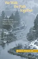 Mergem pe cale împreună: Învățând de la Thich Nhat Hanh și Meister Eckhart - We Walk the Path Together: Learning from Thich Nhat Hanh and Meister Eckhart