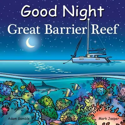 Noapte bună Marea Barieră de Corali - Good Night Great Barrier Reef