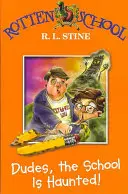 Băieți, școala este bântuită! - Dudes, the School is Haunted!