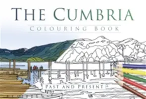 Cartea de colorat Cumbria: Trecut și prezent - The Cumbria Colouring Book: Past & Present