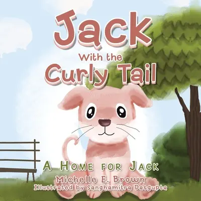 Jack cu coada cârlionțată: O casă pentru Jack - Jack with the Curly Tail: A Home for Jack