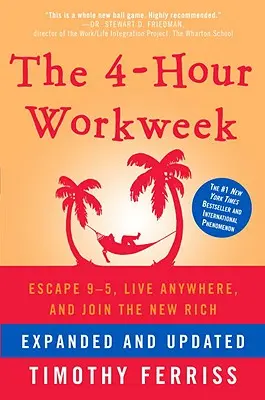 The 4-Hour Workweek: Scapă de 9-5, trăiește oriunde și alătură-te noilor bogați - The 4-Hour Workweek: Escape 9-5, Live Anywhere, and Join the New Rich