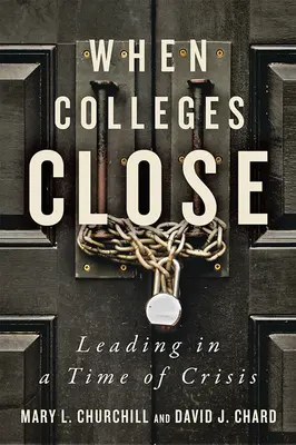 Când se închid colegiile: Conducerea într-o perioadă de criză - When Colleges Close: Leading in a Time of Crisis