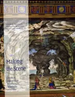Making the Scene: O istorie a scenografiei și tehnologiei în Europa și Statele Unite - Making the Scene: A History of Stage Design and Technology in Europe and the United States