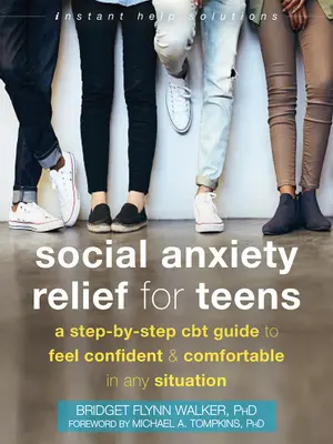 Alinarea anxietății sociale pentru adolescenți: Un ghid CBT pas cu pas pentru a te simți încrezător și confortabil în orice situație - Social Anxiety Relief for Teens: A Step-By-Step CBT Guide to Feel Confident and Comfortable in Any Situation