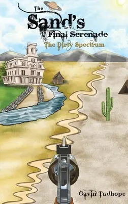 Serenada finală a lui Sand - The Dirty Spectrum - Sand's Final Serenade - The Dirty Spectrum