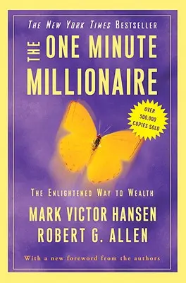 The One Minute Millionaire: Calea iluminată către bogăție: The Enlightened Way to Wealth - The One Minute Millionaire: The Enlightened Way to Wealth