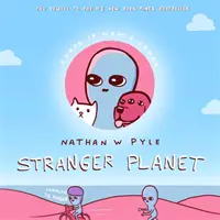 Stranger Planet - Continuarea hilară a bestsellerului nr. 1 - Stranger Planet - The Hilarious Sequel to the #1 Bestseller