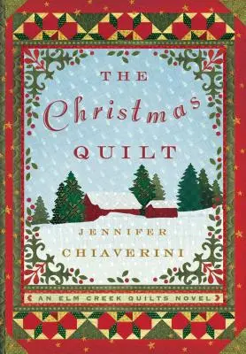 The Christmas Quilt, 8: Un roman ELM Creek Quilts - The Christmas Quilt, 8: An ELM Creek Quilts Novel