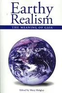 Realismul pământesc: Înțelesul lui Gaia - Earthy Realism: The Meaning of Gaia