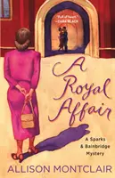 A Royal Affair: Un mister Sparks & Bainbridge - A Royal Affair: A Sparks & Bainbridge Mystery