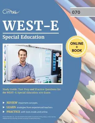 WEST-E Ghid de studiu pentru educație specială: Pregătire pentru examen și întrebări practice pentru examenul WEST E Special Education 070 - WEST-E Special Education Study Guide: Test Prep and Practice Questions for the WEST E Special Education 070 Exam