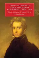 Comerț și imperiu în Asia de Sud-Est la începutul secolului al XIX-lea - Gillian Maclaine și rețeaua sa de afaceri (Knight G Roger (Royalty Account)) - Trade and Empire in Early Nineteenth-Century Southeast Asia - Gillian Maclaine and his Business Network (Knight G Roger (Royalty Account))