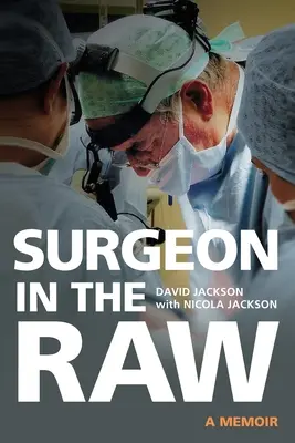 Chirurg în stare brută - Surgeon in the Raw