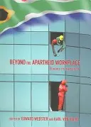 Dincolo de locul de muncă al apartheidului: Studii în tranziție - Beyond the Apartheid Workplace: Studies in Transition