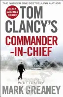 Tom Clancy's Commander-in-Chief - INSPIRAȚIE PENTRU THRILLING AMAZON PRIME SERIES JACK RYAN - Tom Clancy's Commander-in-Chief - INSPIRATION FOR THE THRILLING AMAZON PRIME SERIES JACK RYAN