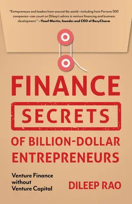 Secretele financiare ale antreprenorilor de miliarde de dolari: Finanțarea de risc fără capital de risc (Productivitatea capitalului, demararea afacerilor, antreprenoriat, F - Finance Secrets of Billion-Dollar Entrepreneurs: Venture Finance Without Venture Capital (Capital Productivity, Business Start Up, Entrepreneurship, F