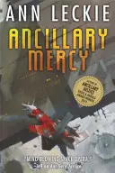 Ancillary Mercy - Concluzia trilogiei care a început cu ANCILLARY JUSTICE - Ancillary Mercy - The conclusion to the trilogy that began with ANCILLARY JUSTICE