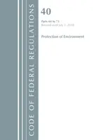 Code of Federal Regulations, Title 40 Protection of the Environment 64-71, revizuit începând cu 1 iulie 2018 (Office of the Federal Register (U S )) - Code of Federal Regulations, Title 40 Protection of the Environment 64-71, Revised as of July 1, 2018 (Office of the Federal Register (U S ))