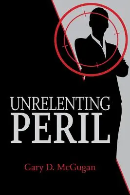 Pericol implacabil - Unrelenting Peril