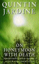 În luna de miere cu moartea (seria Oz Blackstone, Cartea 5) - Un roman polițist întortocheat de crimă și suspans - On Honeymoon with Death (Oz Blackstone series, Book 5) - A twisting crime novel of murder and suspense