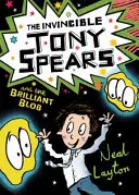 Tony Spears: Invincibilul Tony Spears și Brilliant Blob: Cartea 2 - Tony Spears: The Invincible Tony Spears and the Brilliant Blob: Book 2