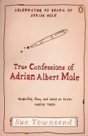 Confesiunile adevărate ale lui Adrian Albert Mole - True Confessions of Adrian Albert Mole