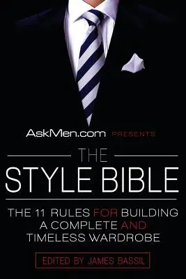 Askmen.com prezintă Biblia stilului: Cele 11 reguli pentru construirea unei garderobe complete și atemporale - Askmen.com Presents the Style Bible: The 11 Rules for Building a Complete and Timeless Wardrobe