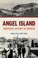 Insula Angel: Poarta imigranților către America - Angel Island: Immigrant Gateway to America