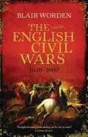 Războaiele civile engleze: 1640-1660 - The English Civil Wars: 1640-1660