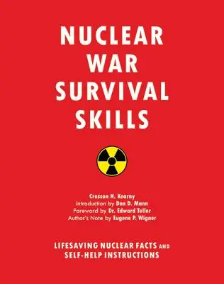 Abilități de supraviețuire în războiul nuclear: Fapte nucleare salvatoare și instrucțiuni de autoajutorare - Nuclear War Survival Skills: Lifesaving Nuclear Facts and Self-Help Instructions
