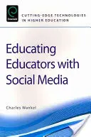 Educarea educatorilor cu ajutorul social media - Educating Educators with Social Media