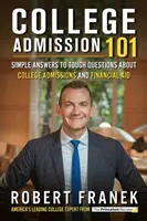 College Admission 101: Răspunsuri simple la întrebări dificile despre admiterea la facultate și ajutorul financiar - College Admission 101: Simple Answers to Tough Questions about College Admissions and Financial Aid