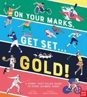 On Your Marks, Get Set, Gold! - Un ghid amuzant și plin de fapte pentru fiecare sport olimpic - On Your Marks, Get Set, Gold! - A Funny and Fact-Filled Guide to Every Olympic Sport