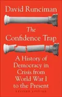 Capcana încrederii: O istorie a democrației în criză de la Primul Război Mondial până în prezent - Ediție revizuită - The Confidence Trap: A History of Democracy in Crisis from World War I to the Present - Revised Edition