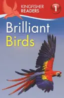 Kingfisher Readers: Brilliant Birds (Nivelul 1: Începutul lecturii) - Kingfisher Readers: Brilliant Birds (Level 1: Beginning to Read)