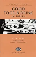 Mâncare și băutură bună în Sussex - Good Food and Drink in Sussex