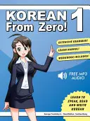 Coreeană de la zero! 1: Stăpânește limba coreeană și sistemul de scriere Hangul cu manual de lucru integrat și curs online - Korean From Zero! 1: Master the Korean Language and Hangul Writing System with Integrated Workbook and Online Course